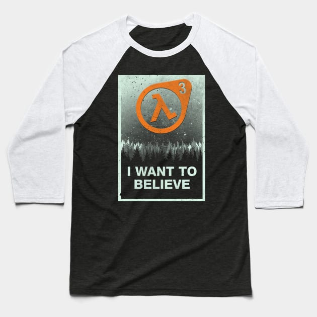 I want to Believe HL3 Baseball T-Shirt by RetroFreak